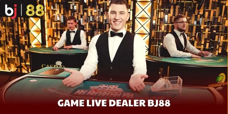Game Live Dealer BJ88