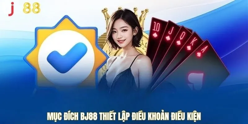 Mục đích BJ88 thiết lập điều khoản điều kiện